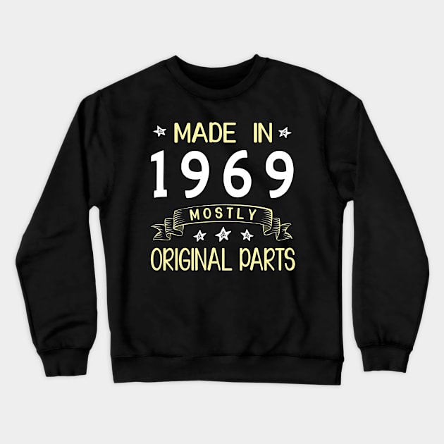 Happy Birthday 51 Years Old To Me Dad Mom Papa Nana Husband Wife Made In 1969 Mostly Original Parts Crewneck Sweatshirt by bakhanh123